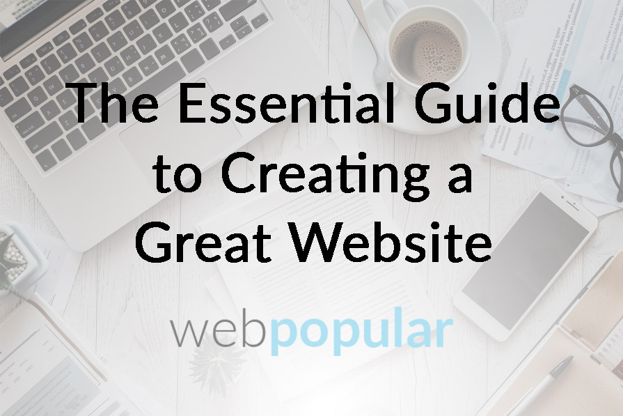 Essential Guide to Creating a Great Website for Your Business